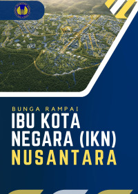 Bunga Rampai Ibu Kota Negara (IKN) Nusantara