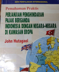 Perjanjian Penghindaran Pajak Berganda Indonesia dengan Negara-negara di Kawasan Eropa