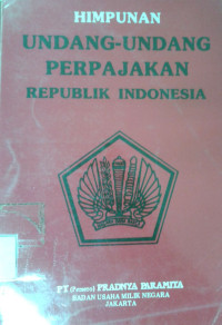 Himpunan Undang-Undang Perpajakan Republik Indonesia