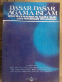 Dasar-Dasar Agama Islam:Buku Teks Pendidikan Agama Islam Pada Perguruan Tinggi Umum