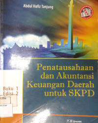 Penatausahaan dan Akuntansi Keuangan Daerah untuk SKPD Buku 1