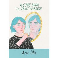 A Guide Book to Trust Yourself