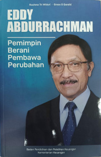 Eddy Abdurrachman : Pemimpin Berani Pembawa Perubahan