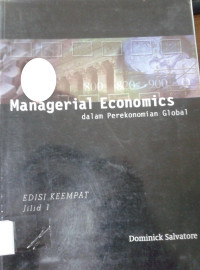 Managerial Economics dalam Perekonomian Global Jilid 1