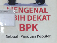 Mengenal Lebih Dekat BPK (Sebuah Panduan Populer)