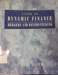 Image of Cases in Dynamic Finance: Mergers and Restructuring
