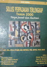 Solusi Perpajakan Terlengkap Tahun 2000 ( Tanya Jawab dan Ilustrasi )