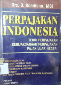 Perpajakan Indonesia: Teori Perpajakan Kebijaksanaan Perpajakan Pajak Luar Negeri