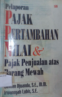 Image of Pelaporan Pajak Pertambahan Nilai dan Pajak Penjualan atas Barang Mewah