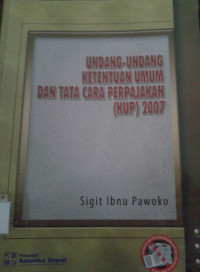 Undang-Undang Ketentuan Umum dan Tata Cara Perpajakan (KUP) 2007