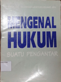 Image of Mengenal Hukum (Suatu Pengantar)