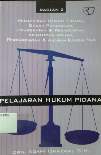 Image of Pelajaran Hukum Pidana 2: Penafsiran Hukum Pidana Dasar Peniadaan Pemberatan & Peringanan Kejahatan Aduan Perbarengan & Ajaran Kausalitas