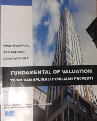 Fundamental of Valuation : Teori dan Aplikasi Penilaian Properti