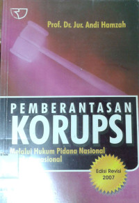 Image of Pemberantasan Korupsi : Melalui Hukum Pidana Nasional dan Internasional