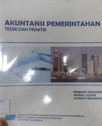 Akuntansi Pemerintahan: Teori dan Praktik