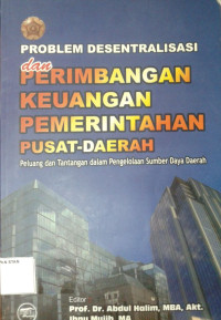 Problem Desentralisasi dan Perimbangan Keuangan Pemerintah Pusat-Daerah: Peluang dan Tantangan dalam Pengelolaan SDD