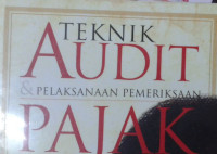 Teknik Audit & Pelaksanaan Pemeriksaan Pajak