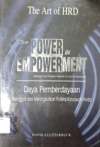 The Power of Empowerment / Daya Pemberdayaan: Menggali dan Meningkatkan Potensi Karyawan Anda