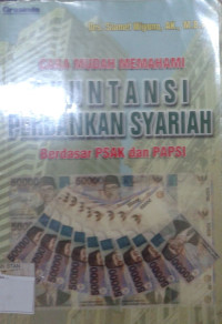 Cara Mudah Memahami Akuntansi Perbankan Syariah Berdasar PSAK san PAPSI