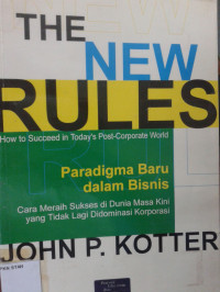 Image of The New Rules: How to Succeed in Today's Post-Corporate World/Paradigma Baru dalam Bisnis: Cara Meraih Sukses di Dunia Masa Kini yang Tidak Lagi Didominasi Korporasi (edisi bahasa indonesia)