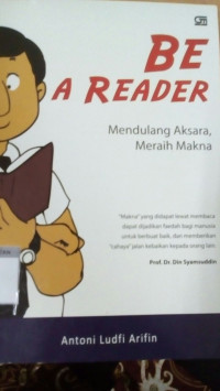 Image of Be a Reader: Mendulang Aksara Meraih Makna
