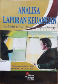 Image of Analisa Laporan Keuangan: Cara Mudah dan Praktis Memahami Laporan Keuangan