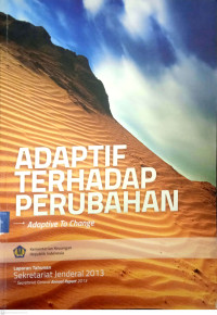 Adaptif Terhadap Perubahan: Laporan Tahunan Jenderal 2013