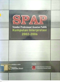 SPAP Standar Profesional Akuntan Publik: Kumpulan Interpretasi 2002-2006