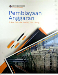 Image of Pembiayaan Anggaran: Bukan Sekadar Defisit dan Utang