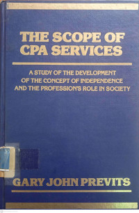 Image of The Scope of CPA Services: A Study of the Development of the Concept of Independence and the Profession's Role in Society