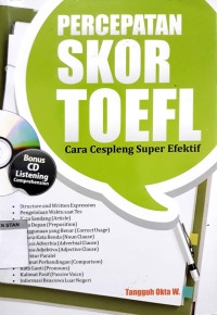 Percepatan Skor TOEFL: Cara Cespleng Super Efektif