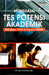 Menguasai Tes Potensi Akademik: TPA untuk CPNS & Pegawai BUMN