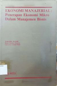 Image of Ekonomi Manajerial: Penerapan Ekonomi Mikro dalam Manajemen Bisnis