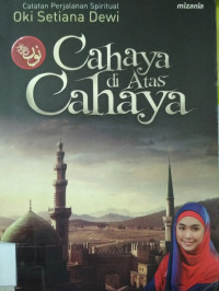 Cahaya di Atas Cahaya: Catatan Perjalanan Spiritual Oki Setiana Dewi