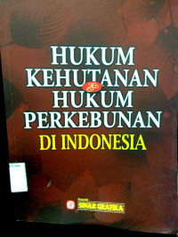 Image of Hukum Kehutanan dan Hukum Perkebunan di Indonesia