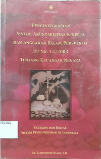Image of Pengintegrasian Sistem Akuntabilitas Kinerja dan Anggaran dalam Perspektif UU No. 17 Tahun 2013 Tentang Keuangan Negara