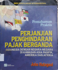 Perjanjian Penghindaran Pajak Berganda: Indonesia dengan Negara-Negara di Kawasan Asia Pasifik