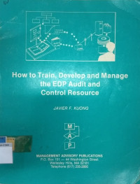 How to Train, Develop and Manage the EDP Audit and Control Resource