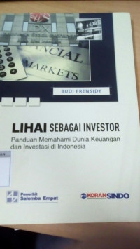 Image of Lihai Sebagai Investor: Panduan Memahami Dunia Keuangan dan Investasi di Indonesia