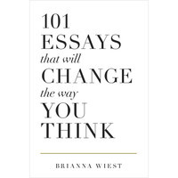 101 Essays that will Change the way You Think