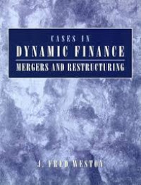 Image of Cases in Dynamic Finance: Mergers and Restructuring