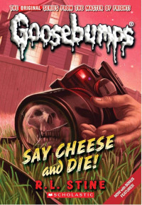 Goosebumps : Say Cheese and Die