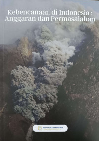 Kebencanaan di Indonesia: Anggaran dan Permasalahan