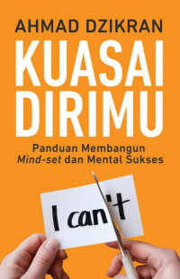 Image of Kuasai Dirimu : Panduan Membangun Mind-set dan mental sukses