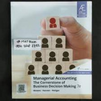 Managerial Accounting : The Cornerstone of Business Decision Making