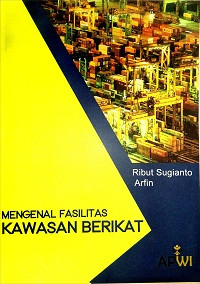 Mengenal Fasilitas Kawasan Berikat