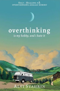 Image of overthinking is my hobby, and I hate it