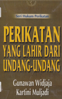Seri Hukum Perikatan : Perikatan yang Lahir Dari Undang-undang