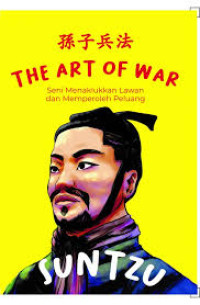 Image of The Art of War : Seni Menaklukkan Lawan dan Memperoleh Peluang