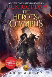 The Heroes of Olympus IV : The House of Hades